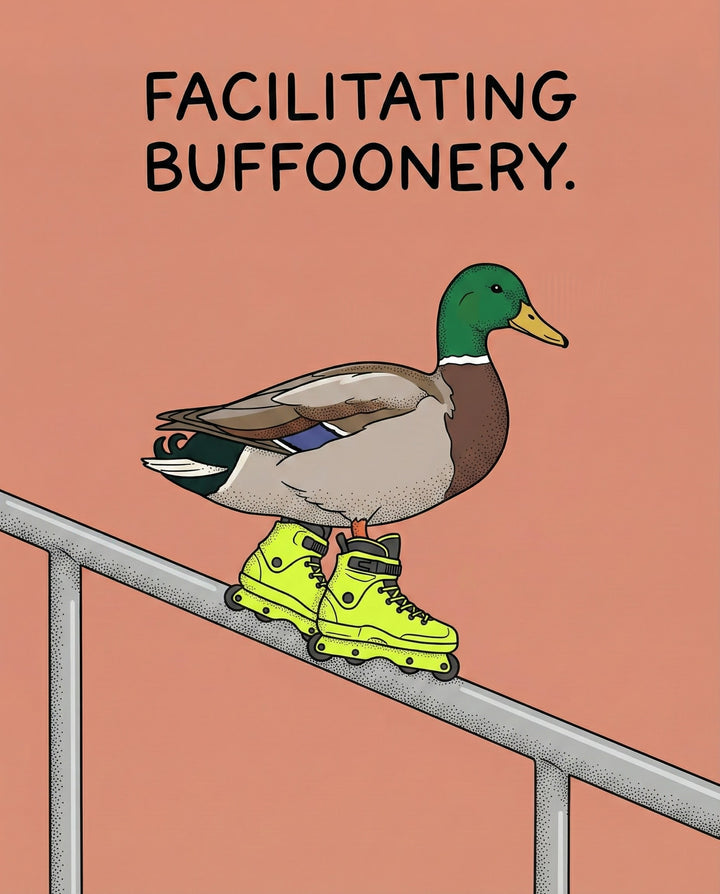 A mallard duck stands confidently on a metal railing wearing bright yellow roller skates with the caption “Facilitating buffoonery.” The orange background emphasizes the quirky and unexpected behavior.
