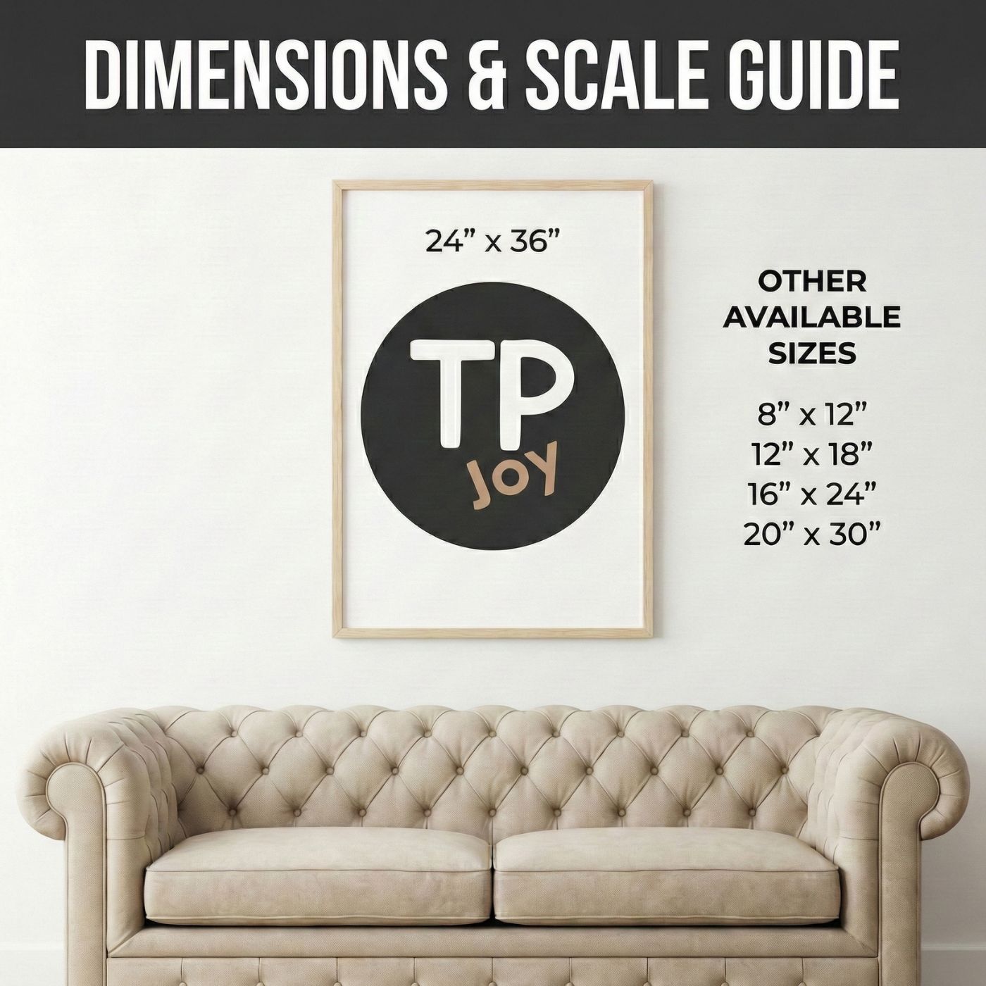 Wall art size guide showing a 24" x 36" “TP JOY” print centered above a tufted beige sofa, with a list of other available sizes including 8" x 12", 12" x 18", 16" x 24", and 20" x 30". Helps visualize scale for framed artwork in home decor settings.