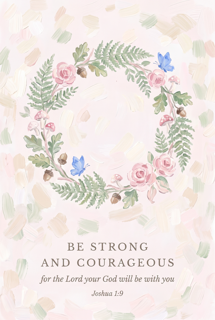 Blush pink botanical wreath bible artwork featuring roses, ferns, and butterflies with scripture from Joshua 1:9.