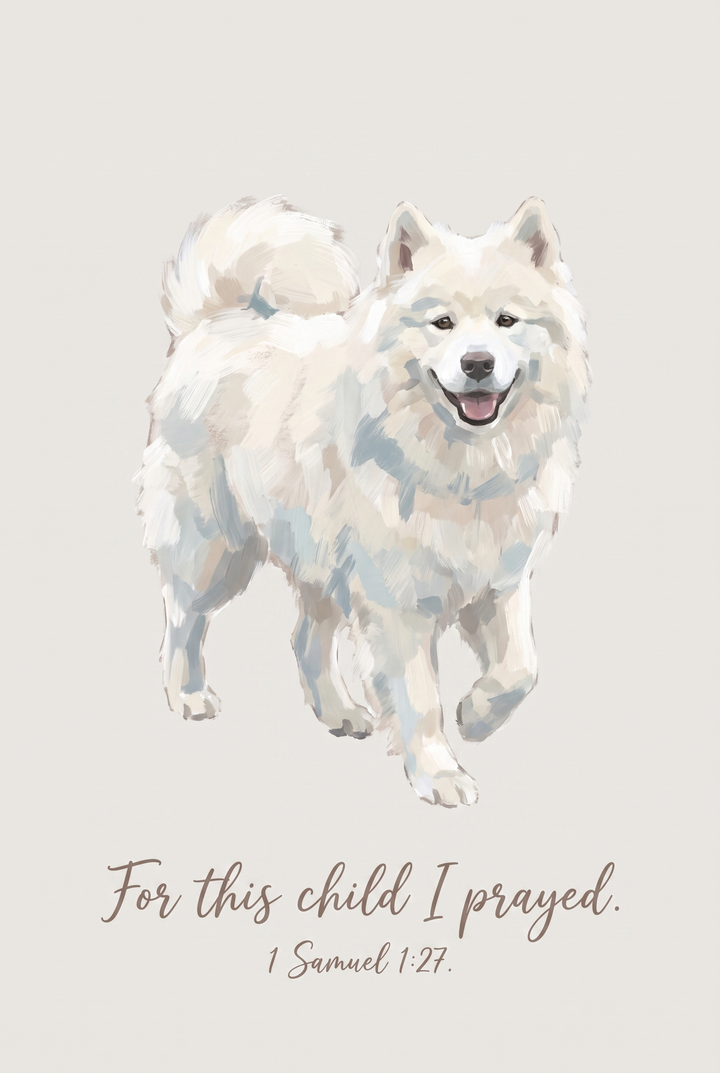 White fluffy dog for this child samoyed wall art with the bible verse For this child I prayed 1 Samuel 1:27.