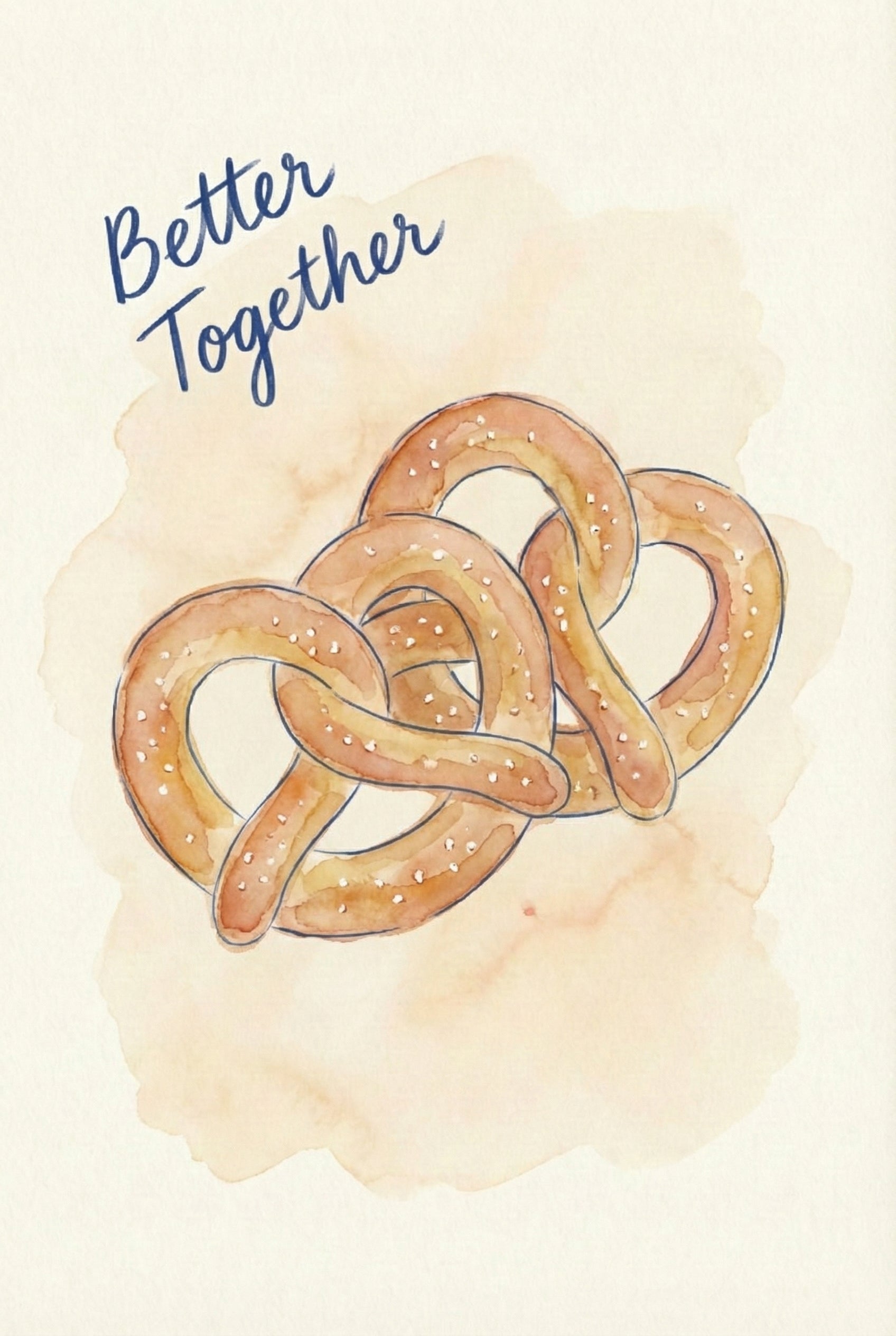 Watercolor illustration of two soft pretzels linked together like a heart, with the phrase “Better Together” written above.
