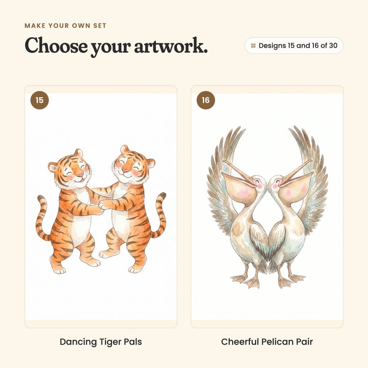Designs 15 and 16 of 30: Dancing Tiger Pals, two tiger cubs dancing hand in hand, and Cheerful Pelican Pair, two pelicans beak to beak with wings raised