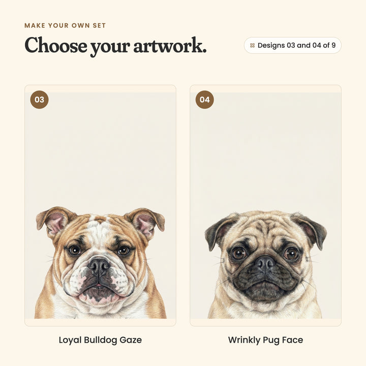 Designs 03 and 04 of 9: Loyal Bulldog Gaze, a tan and white English bulldog, and Wrinkly Pug Face, a fawn pug