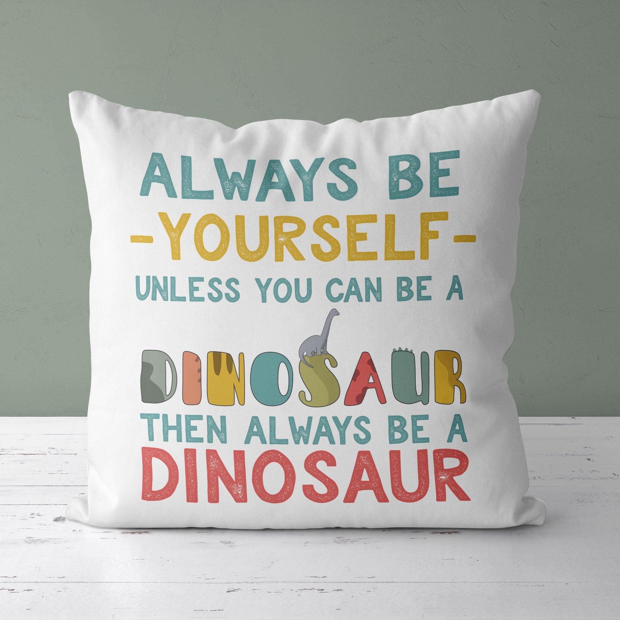 Dinosaur Throw Pillow For Nurseries & Kid's Rooms - Be a Dinosaur